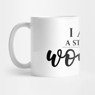 I Am A Strong Woman - Black on White Mug